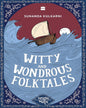Roots Of India: Witty And Wondrous Folktales by Sunanda Kulkarni [Paperback]