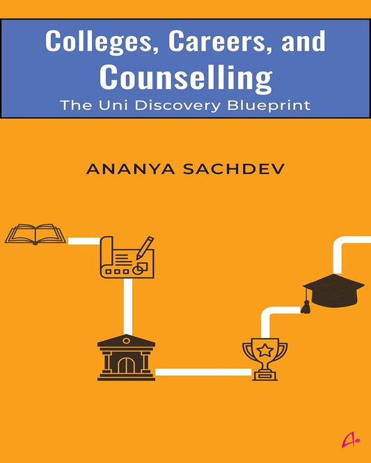 colleges-careers-counselling-the-uni-discovery-blueprint-ananya-sachdev-amaryllis