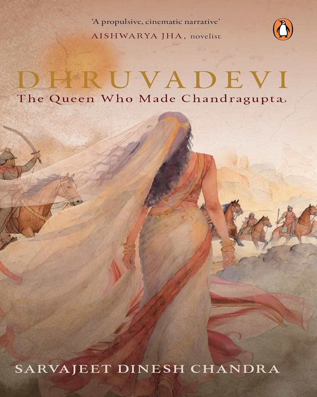 dhruvadevi-the-queen-who-made-chandragupta-sarvajeet-dinesh-chandra-prh-india-local-print