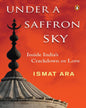under-a-saffron-sky-inside-indias-crackdown-on-love-ismat-ara-penguin-random-house