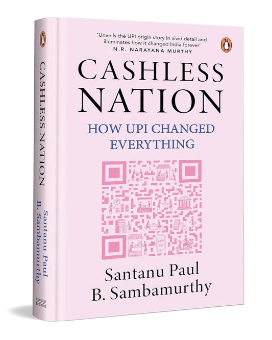 Cashless Nation: How Upi Changed Everything by Santanu Paul & B. Sambamurthy [Hardcover]