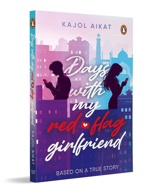 days-with-my-red-flag-girlfriend-kajol-aikat-penguin-random-house