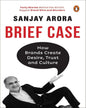 brief-case-how-brands-create-desire-trust-and-culture-sanjay-arora-prh-india-local-print
