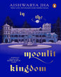 in-the-moonlit-kingdom-aishwarya-jha-prh-india-local-print
