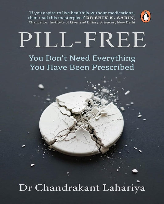 pill-free-you-dont-need-everything-you-have-been-prescribed-dr-chandrakant-lahariya-prh-india-local-print