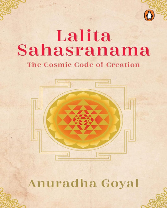 lalita-sahasranama-cosmic-code-of-creation-anuradha-goyal-penguin-random-house