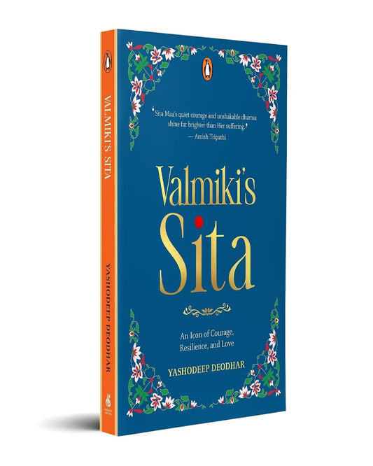 Valmikis Sita: An Icon Of Courage, Resilience, And Love by Yashodeep Deodhar [Paperback]