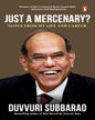 just-a-mercenary-notes-from-my-life-and-career-d-subbarao-penguin-random-house
