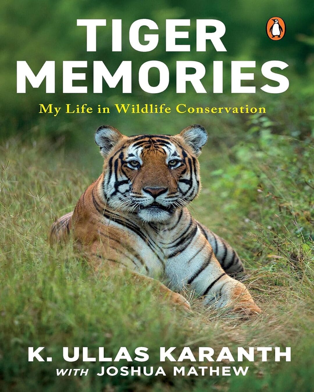 tiger-memories-my-life-in-wildlife-conservation-k-ullas-karanth-joshua-mathew-penguin-random-house