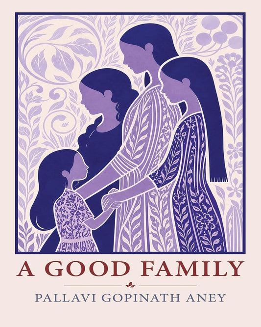 A Good Family by Pallavi Gopinath Aney [Paperback]