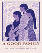 A Good Family by Pallavi Gopinath Aney [Paperback]
