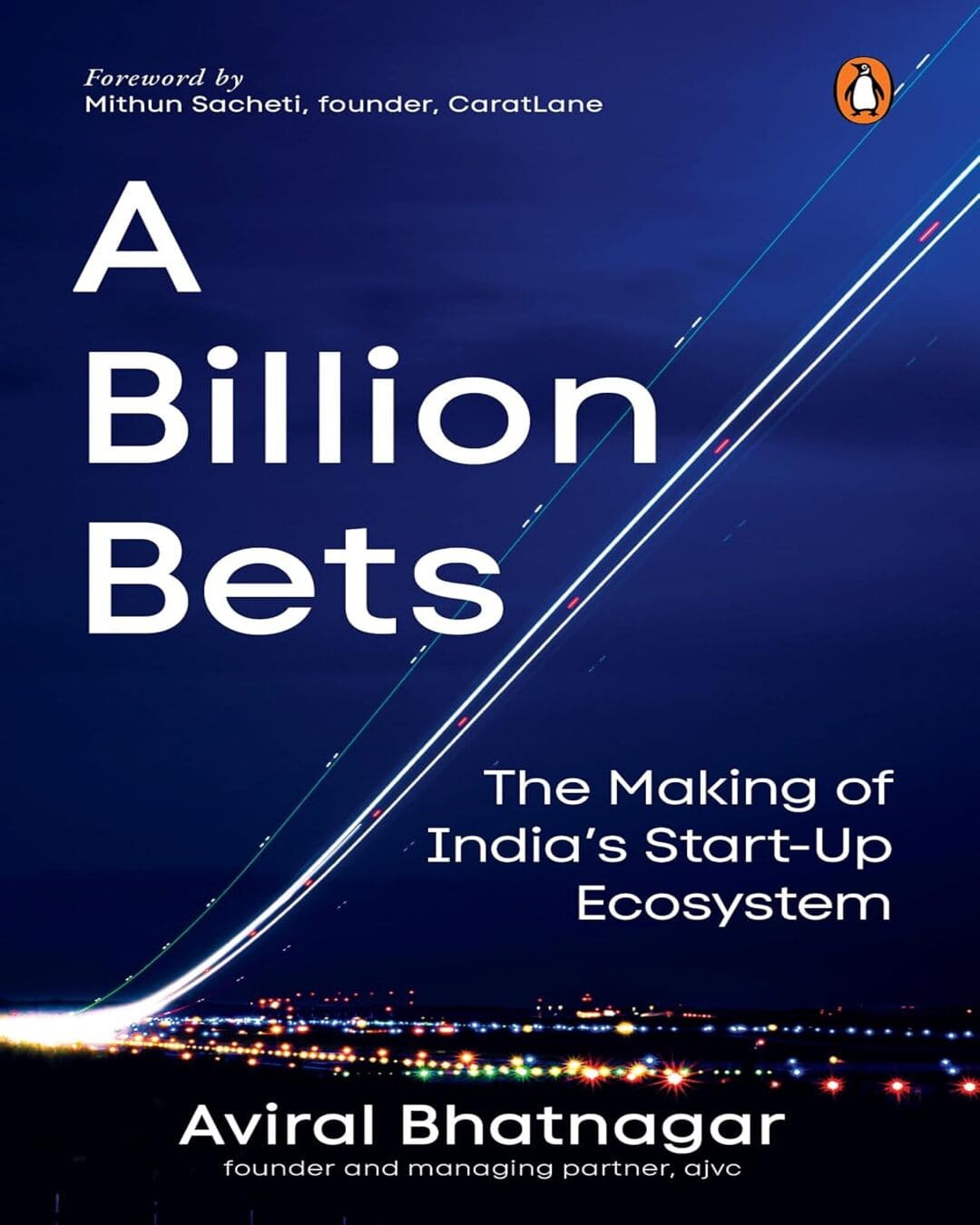 a-billion-bets-the-making-of-india-s-startup-ecosystem-aviral-bhatnagar-penguin-random-house
