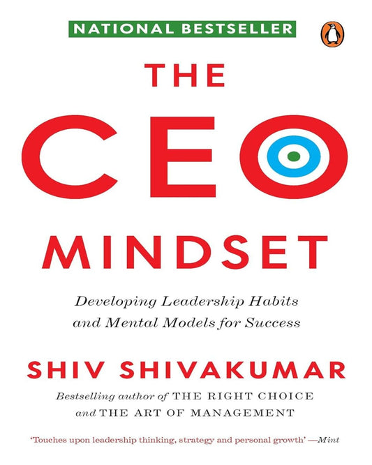 the-ceo-mindset-developing-leadership-habits-and-mental-models-for-success-shiv-shivakumar-penguin-random-house