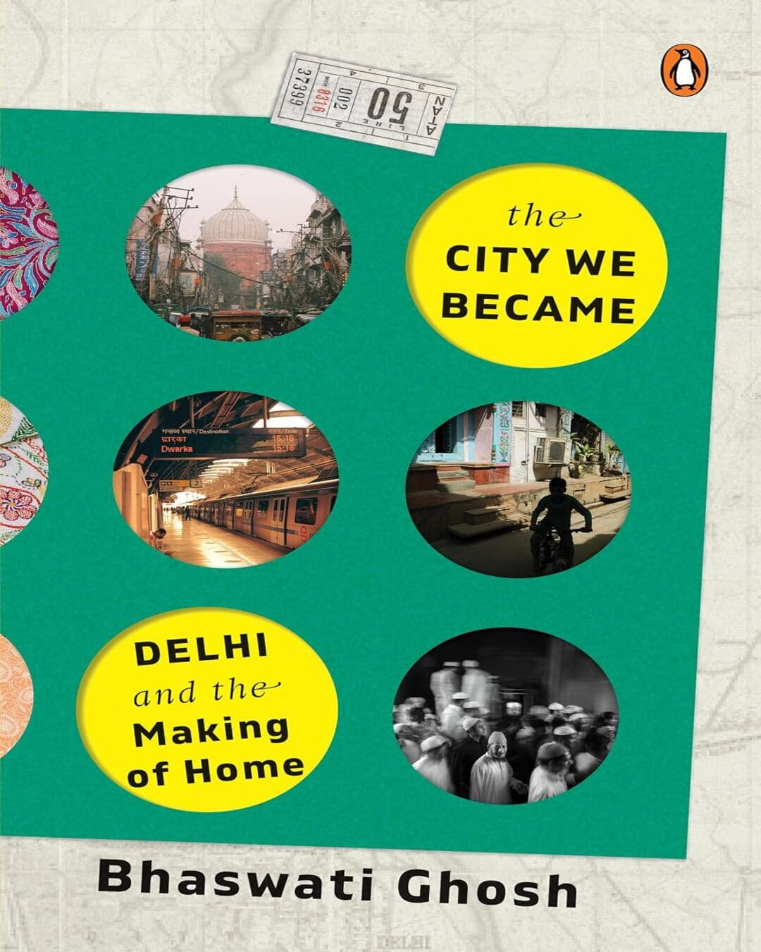 the-city-we-became-delhi-and-the-making-of-home-bhaswati-ghosh-penguin-random-house