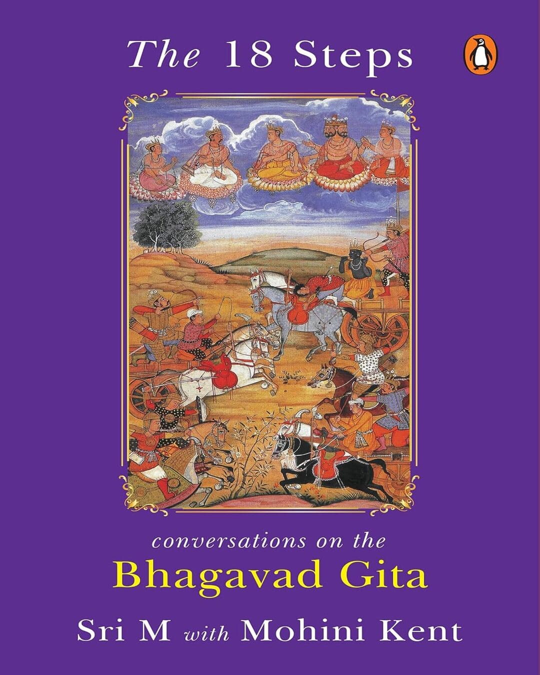 the-18-steps-conversations-on-the-bhagavad-gita-sri-m-with-mohini-kent-penguin-random-house