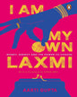 i-am-my-own-laxmi-aarti-gupta-penguin-random-house