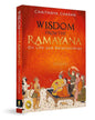 Wisdom From The Ramayana: On Life and Relationships by Chaitanya Charan [Paperback]