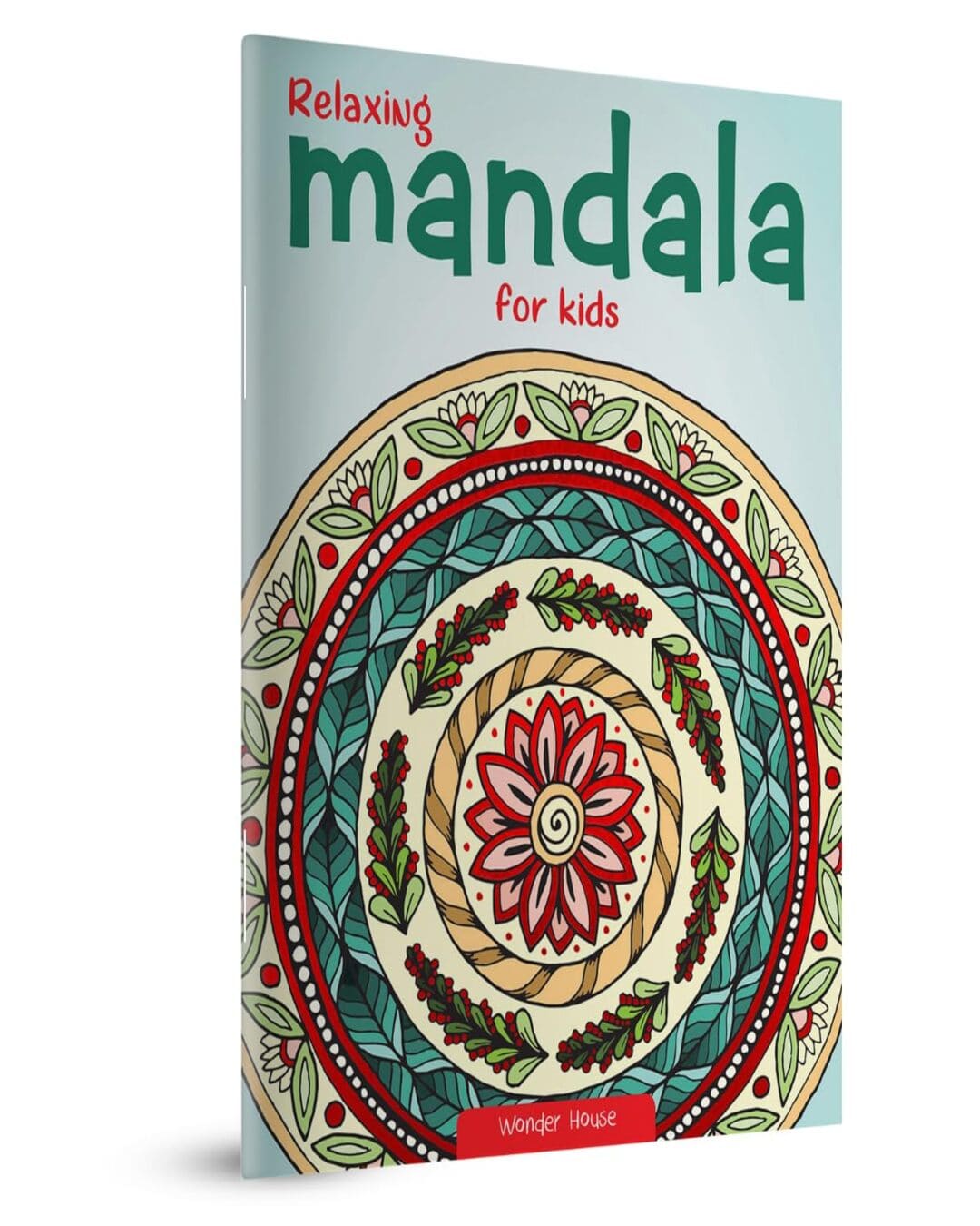 Relaxing Mandala For Kids : Coloring Book to Improve Concentration and Relaxation by Wonder House Books [Paperback]