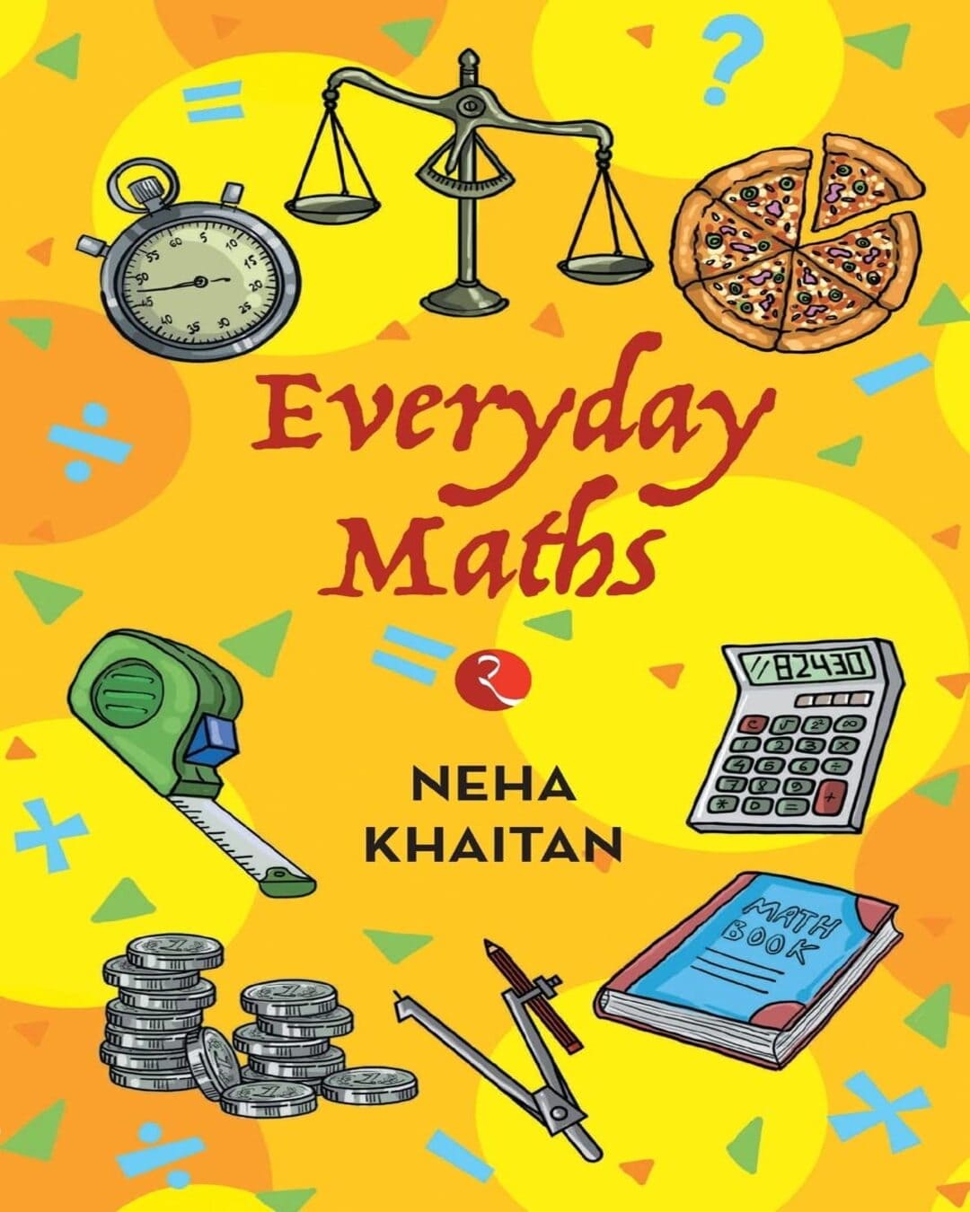 Everyday Maths by Neha Khaitan [Paperback]