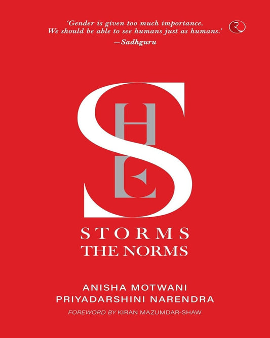 She Storms The Norms by Anisha Motwani and Priyadarshini Narendra [Paperback]