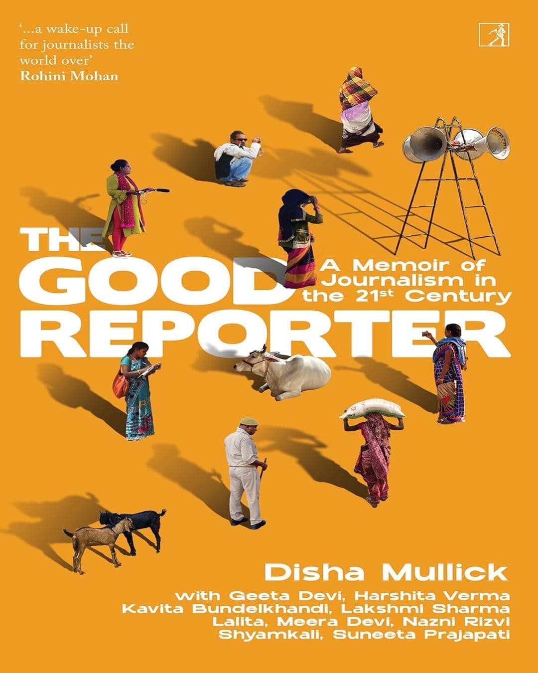 The Good Reporter: A Memoir Of Journalism In The 21st Century by Disha Mullick [Hardcover]