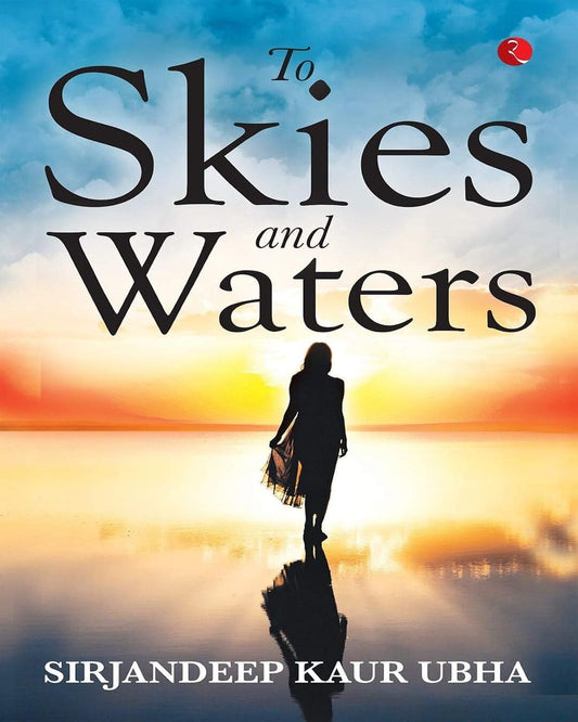 to-skies-and-waters-sirjandeep-kaur-ubha-rupa-publications