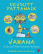 Vahana Gods And Their Favourite Animals by Devdutt Pattanaik [Paperback]