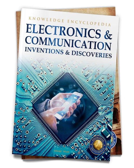 Inventions & Discoveries - Electronics & Communication: Knowledge Encyclopedia For Children by Wonder House Books [Paperback]