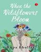 when-the-wildflowers-bloom-rupa-bhullar-rupa-publications