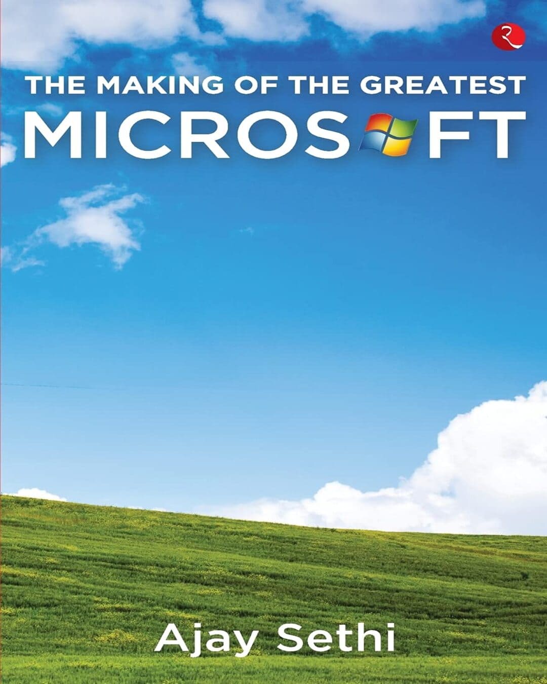 THE MAKING OF THE GREATEST: MICROSOFT by Ajay Sethi [Paperback]