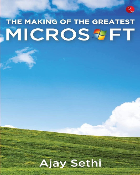 THE MAKING OF THE GREATEST: MICROSOFT by Ajay Sethi [Paperback]
