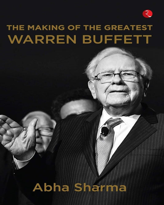 THE MAKING OF THE GREATEST: WARREN BUFFETT by Abha Sharma [Paperback]