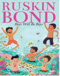 BOYS WILL BE BOYS by Ruskin Bond [Paperback]