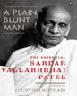A Plain, Blunt Man: The Essential Sardar Vallabhbhai Patel by Urvish Kothari [Hardcover]