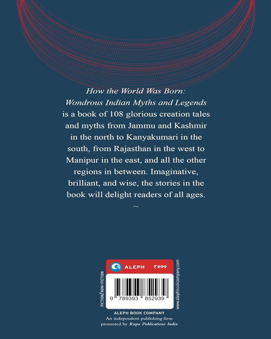 How the World was Born: Wondrous Indian Myths and Legends by Lopamudra Maitra [Hardcover ]