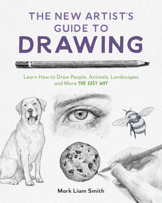 The New Artists Guide To Drawing by Mark Liam Smith [Paperback]