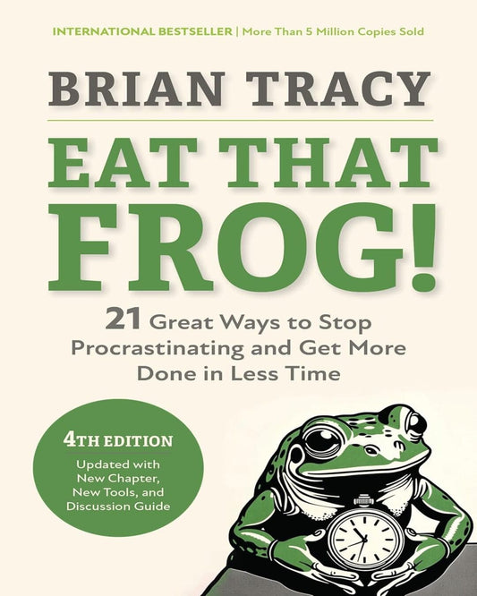 Eat That Frog!, 4Th Edition (Hb With Sprayed Edges) by Tracy Brian [Hardcover]