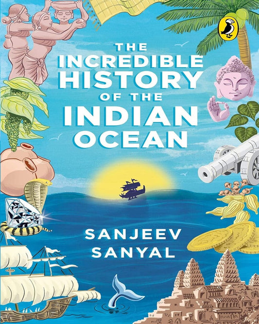 Incredible History Of The Indian Ocean by Sanjeev Sanyal [Paperback] - versoz.com