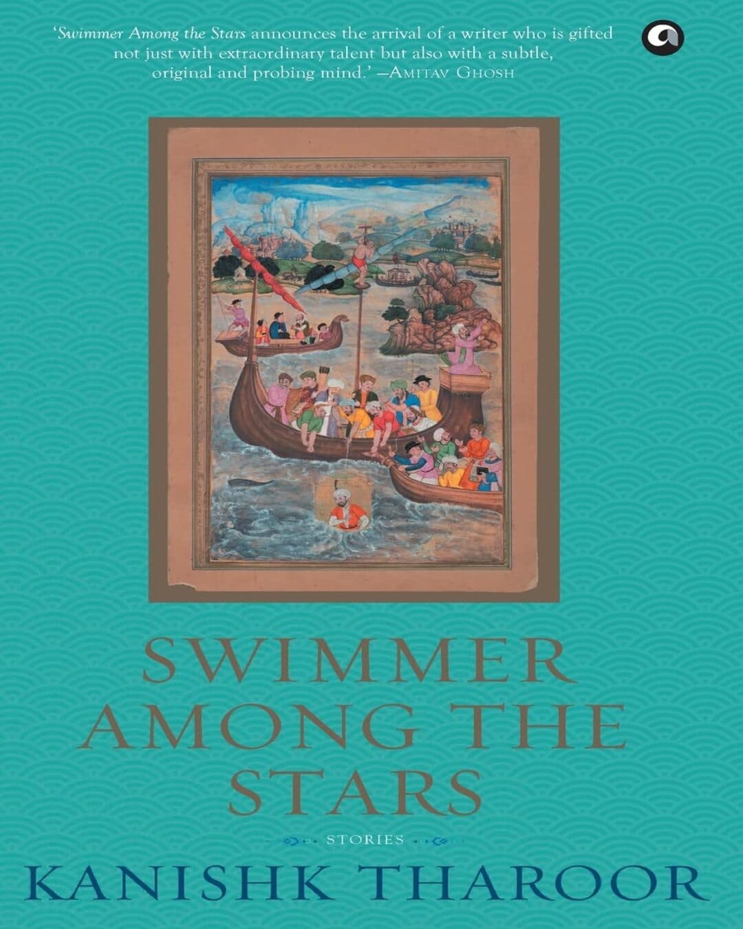 Swimmer Among the Stars : Stories by Kanishk Tharoor [Hardcover] - versoz.com