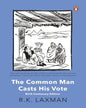 The Common Man Casts His Vote: Birth Centenary Edition by R K Laxman [Paperback] - versoz.com