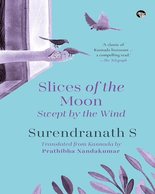 Slices Of The Moon Swept by The Wind by Surendranath S. [Paperback]
