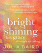 BRIGHT SHINING by JULIA BAIRD [Hardcover] - versoz.com