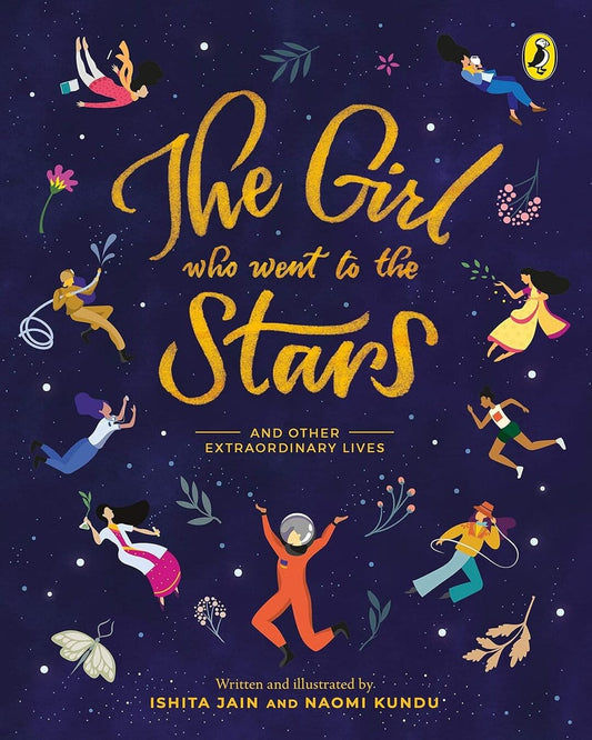 The Girl Who Went To The Stars by Ishita Jain & Naomi Kundu [Hardcover] - versoz.com