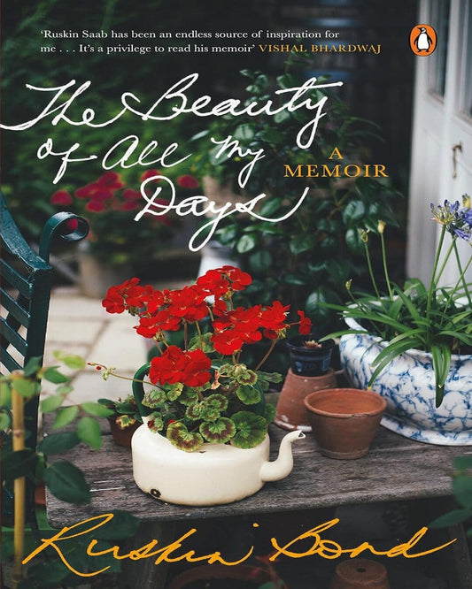 The Beauty Of All My Days: A Memoir by Ruskin Bond [Paperback] - versoz.com