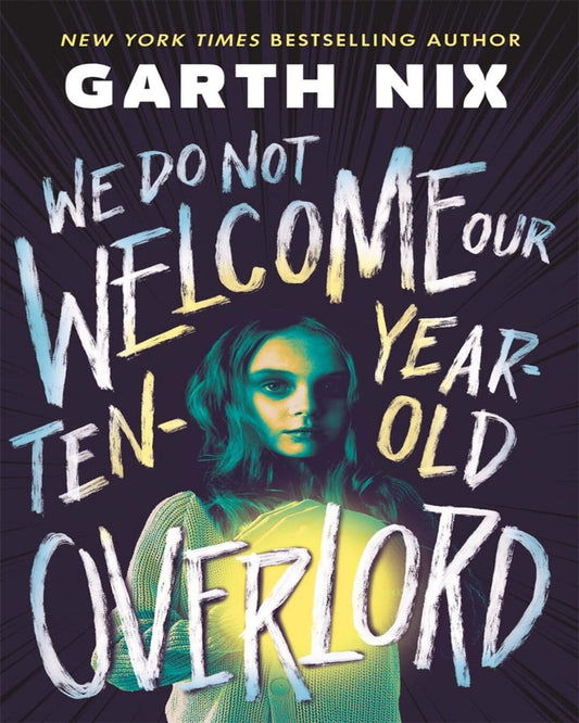 We Do Not Welcome Our Ten-Year-Old Overlord by GARTH NIX [Paperback] - versoz.com