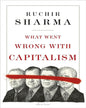 What Went Wrong With Capitalism by Ruchir Sharma [Hardcover] - versoz.com