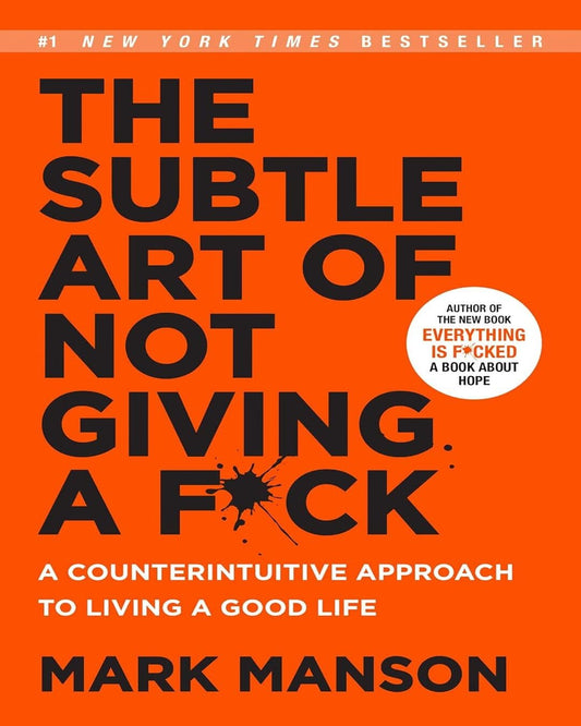The Subtle Art of Not Giving A F*ck : A Counterintuitive Approach To Living A Good Life by Mark Manson [Paperback] - versoz.com