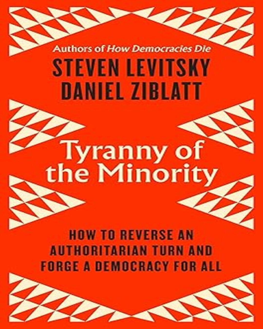 Tyranny of the Minority by Daniel Ziblatt & Steven Levitsky [Hardcover] - versoz.com