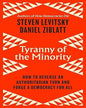 Tyranny of the Minority by Daniel Ziblatt & Steven Levitsky [Hardcover] - versoz.com