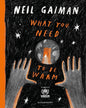 What You Need To Be Warm by Neil Gaiman [Hardcover] - versoz.com
